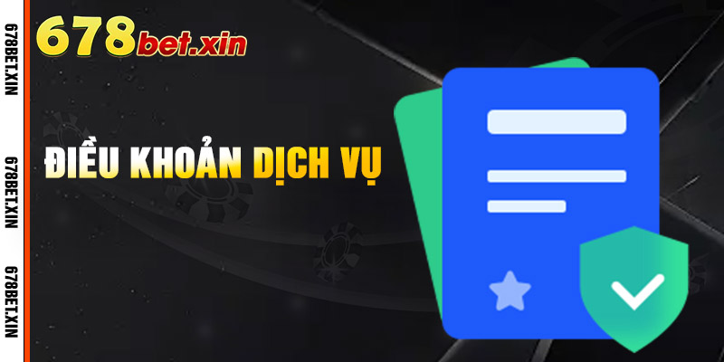 Điều Khoản Dịch Vụ 678Bet – Quy Định Và Cam Kết Người Chơi