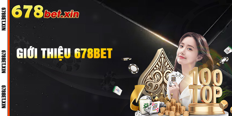 Giới Thiệu 678Bet – Nhà Cái Cá Cược Trực Tuyến Uy Tín Nhất