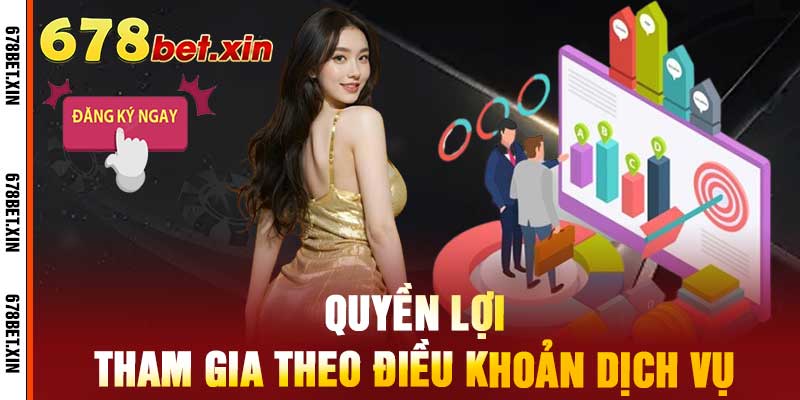 Quyền Lợi Tham Gia Theo Điều Khoản Dịch Vụ