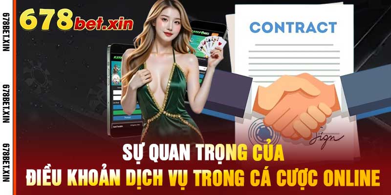 Sự Quan Trọng Của Điều Khoản Dịch Vụ Trong Cá Cược Online